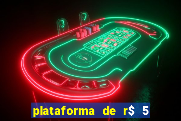 plataforma de r$ 5 para jogar